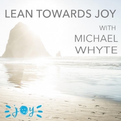 Cover art for Lean Towards Joy with Michael Whyte: sunlight over Haystack Rock
